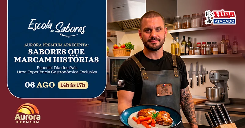 Aula Aurora Premium: Sabores que marcam historias (Especial dia dos pais)